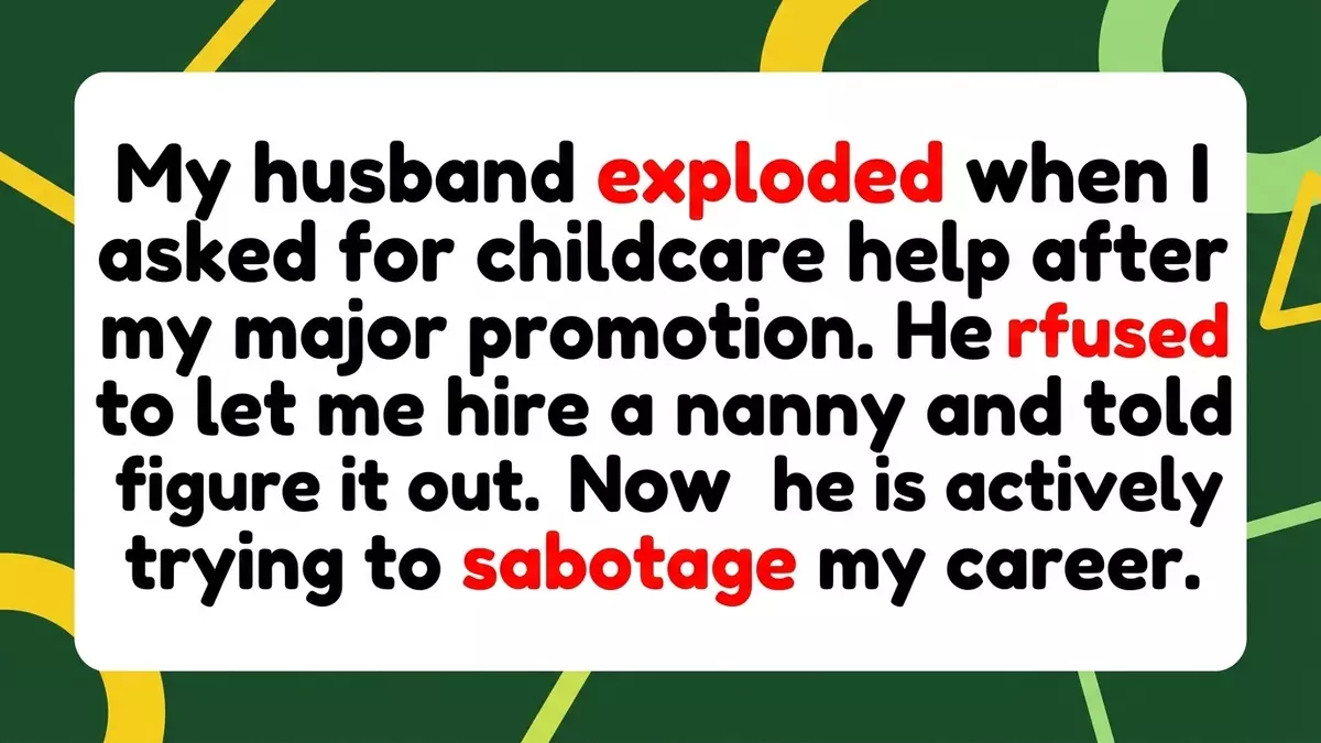 Sabotaged Success: Husband Refuses Childcare After Wife Scores Major Promotion