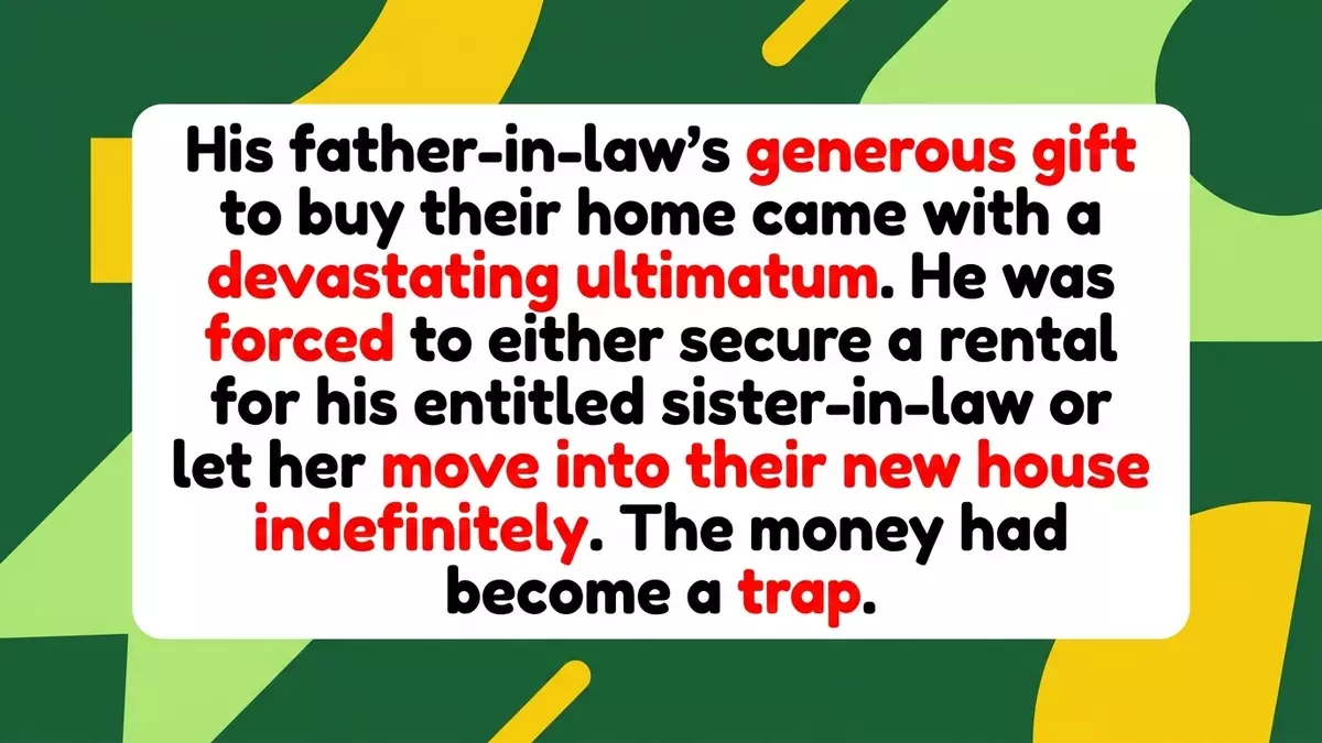 The Golden Handcuffs: In-Laws Demand Husband Play Surrogate Parent to Entitled Sister-in-Law