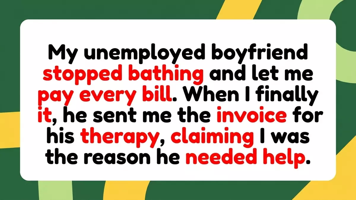 The Price of Truth: Woman Dumps Unemployed Boyfriend Over Poor Hygiene, Then Receives His Therapy Bill