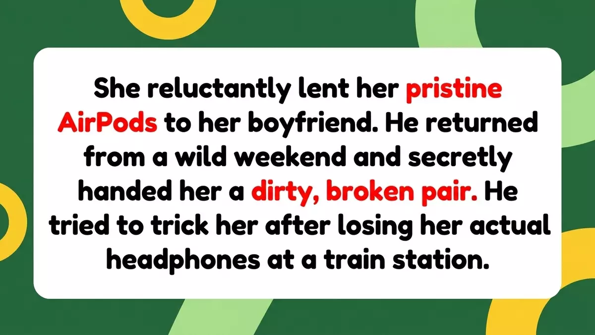 Trust Static: Boyfriend’s Sneaky AirPod Bait-and-Switch Sparks Massive Integrity Crisis